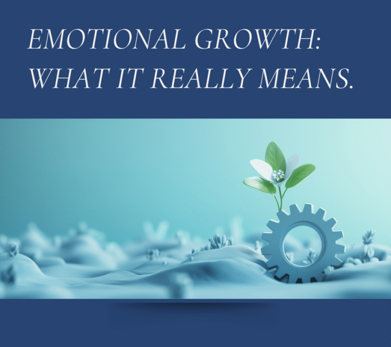 Emotional Growth: What It Really Means